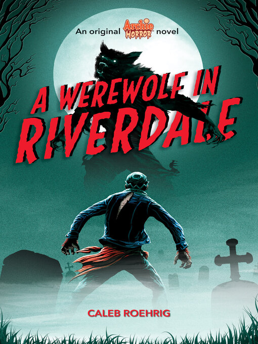 Title details for A Werewolf in Riverdale by Caleb Roehrig - Available